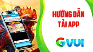 Hướng dẫn tải APP GVUI