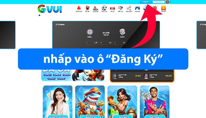 Trên giao diện chính, nhấp vào ô Đăng Ký Trên giao diện chính, nhấp vào ô Đăng Ký